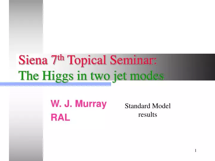 siena 7 th topical seminar the higgs in two jet modes