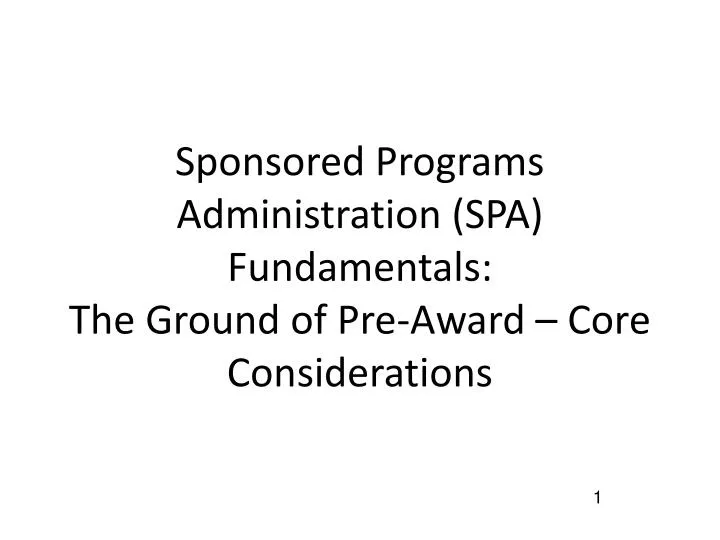 sponsored programs administration spa fundamentals the ground of pre award core considerations