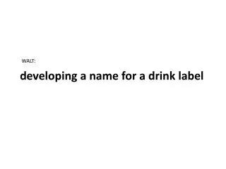developing a name for a drink label