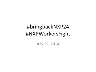 #bringbackNXP24 #NXPWorkersFight