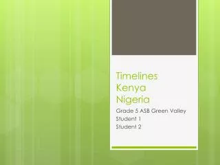 Timelines Kenya Nigeria
