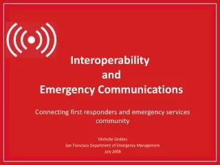 Interoperability and Emergency Communications