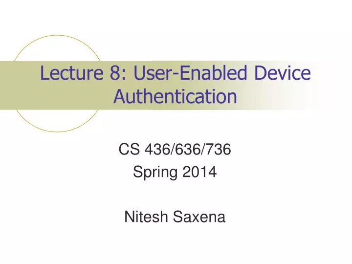 lecture 8 user enabled device authentication