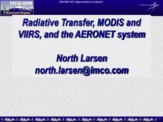 Radiative Transfer, MODIS and VIIRS, and the AERONET system North Larsen north.larsen@lmco