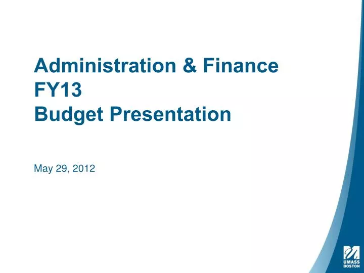 administration finance fy13 budget presentation