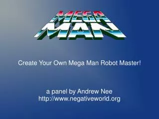 Create Your Own Mega Man Robot Master! a panel by Andrew Nee negativeworld