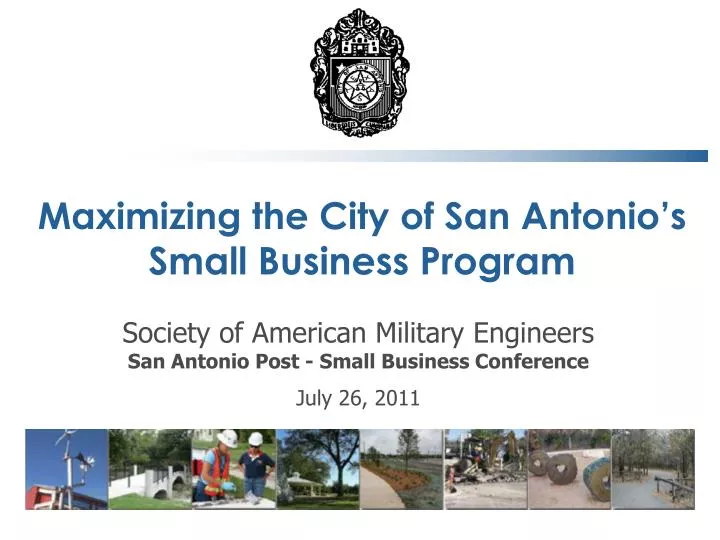 maximizing the city of san antonio s small business program