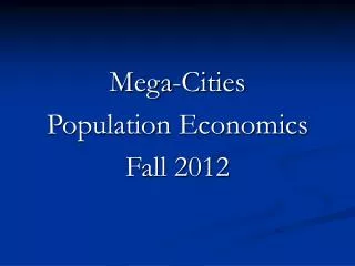 Mega-Cities Population Economics Fall 2012