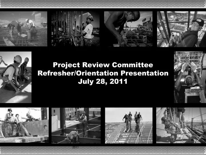 project review committee refresher orientation presentation july 28 2011
