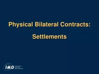 Physical Bilateral Contracts: Settlements