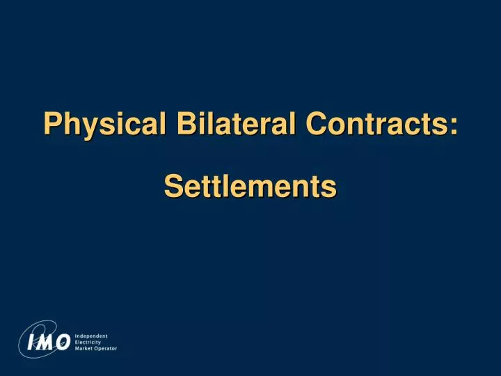 physical bilateral contracts settlements