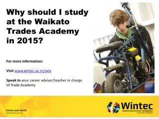 Why should I study at the Waikato Trades Academy in 2015?
