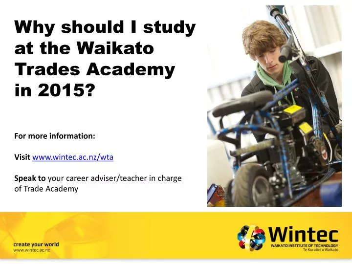 why should i study at the waikato trades academy in 2015