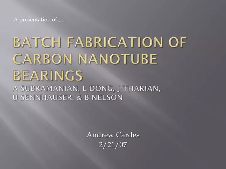batch fabrication of carbon nanotube bearings a subramanian l dong j tharian u sennhauser b nelson