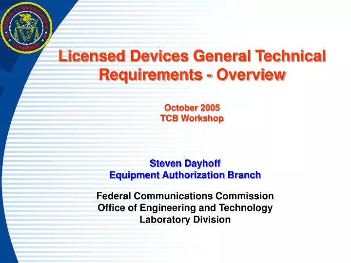 licensed devices general technical requirements overview october 2005 tcb workshop