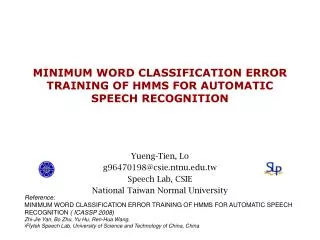 MINIMUM WORD CLASSIFICATION ERROR TRAINING OF HMMS FOR AUTOMATIC SPEECH RECOGNITION