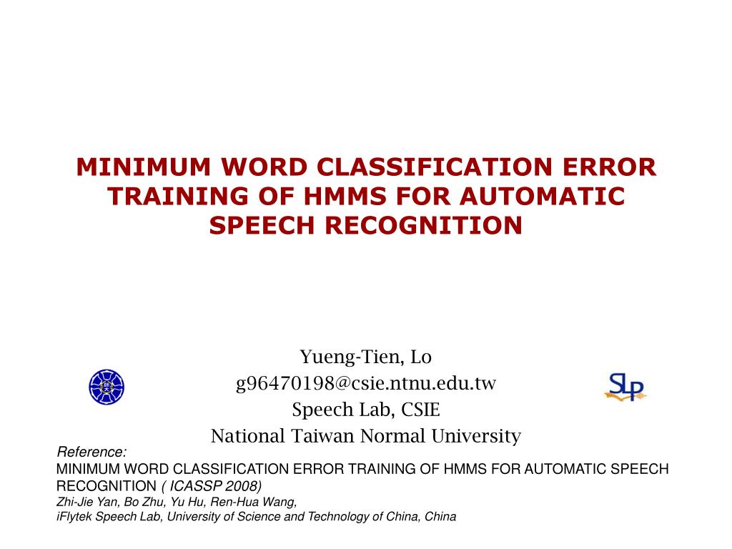 PPT - MINIMUM WORD CLASSIFICATION ERROR TRAINING OF HMMS FOR AUTOMATIC ...