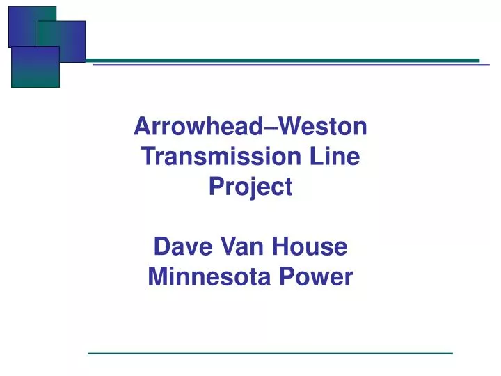 arrowhead weston transmission line project dave van house minnesota power
