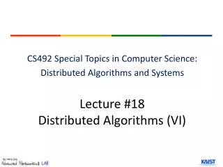 Lecture # 18 Distributed Algorithms (VI)