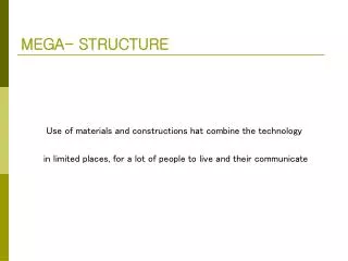 MEGA- STRUCTURE