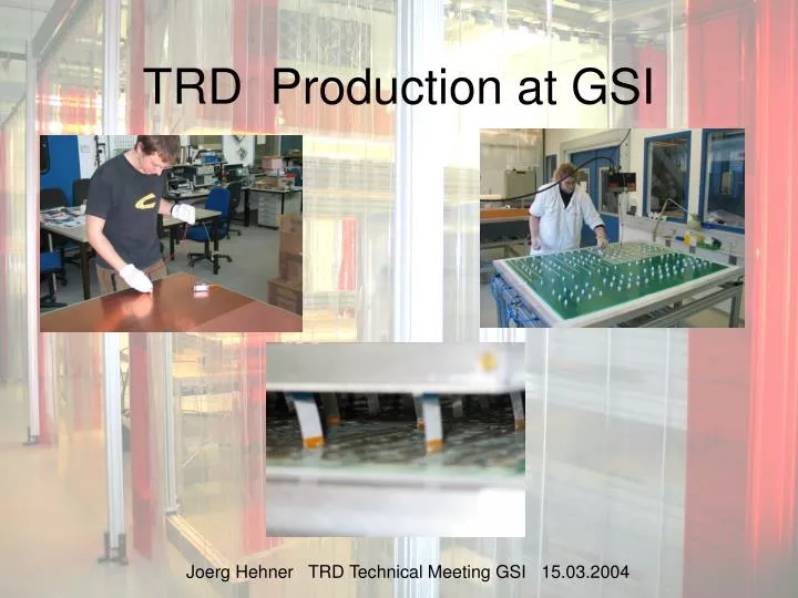trd production at gsi