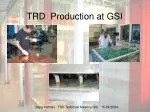 TRD Production at GSI - slide 1