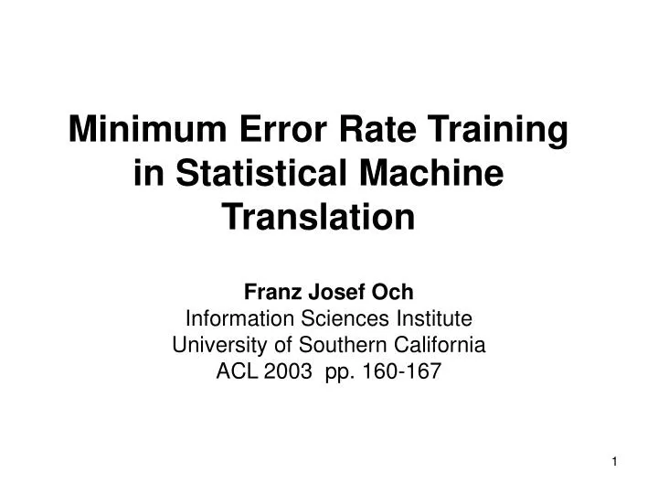 minimum error rate training in statistical machine translation