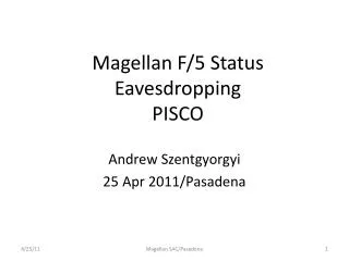 Magellan F/5 Status Eavesdropping PISCO