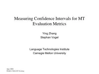 Measuring Confidence Intervals for MT Evaluation Metrics