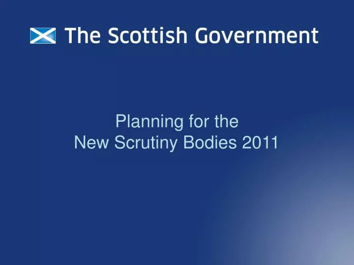 planning for the new scrutiny bodies 2011