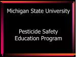 Michigan State University Pesticide Safety Education Program - slide 1