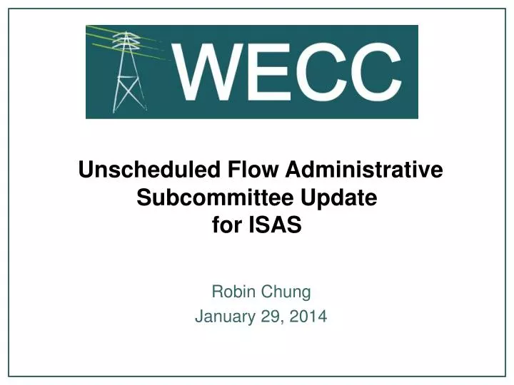 unscheduled flow administrative subcommittee update for isas