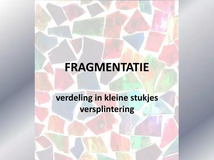 fragmentatie