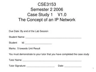 CSE3153 Semester 2 2006 Case Study 1 V1.0 The Concept of an IP Network