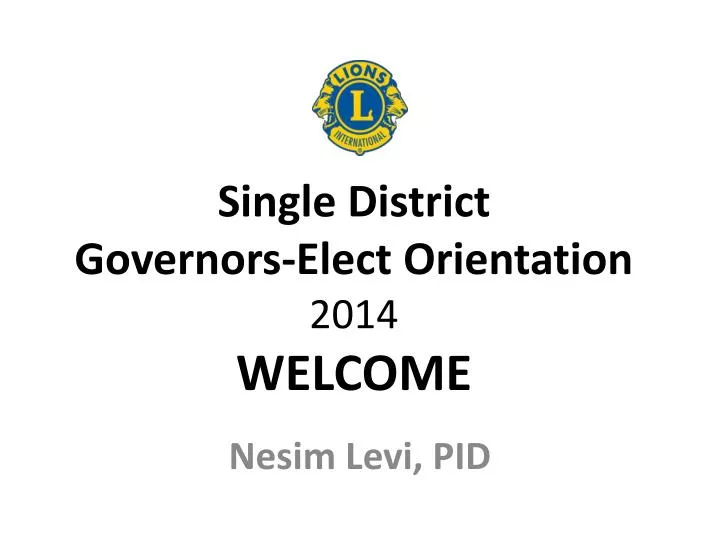 single district governors e lect orientation 201 4 welcome