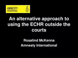 An alternative approach to using the ECHR outside the courts