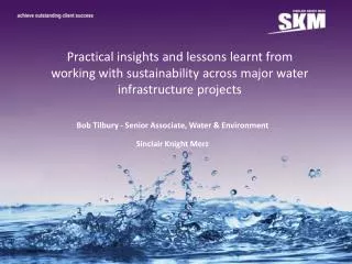 Bob Tilbury - Senior Associate, Water &amp; Environment Sinclair Knight Merz