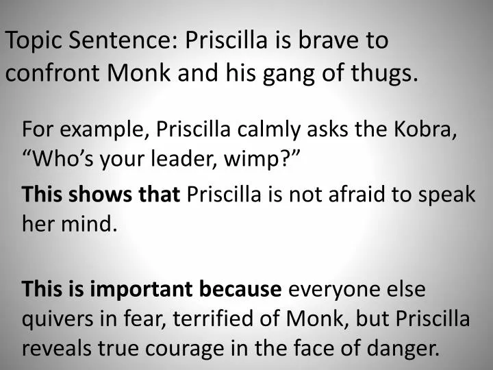 topic sentence priscilla is brave to confront monk and his gang of thugs