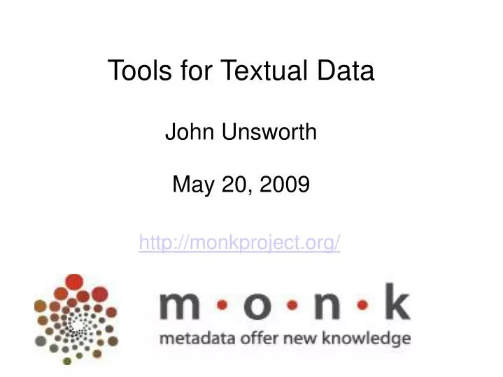 tools for textual data john unsworth may 20 2009