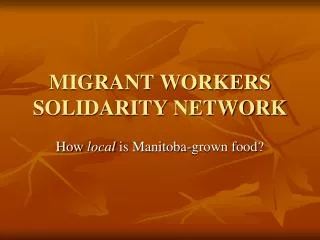 MIGRANT WORKERS SOLIDARITY NETWORK