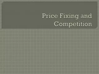 Price Fixing and Competition