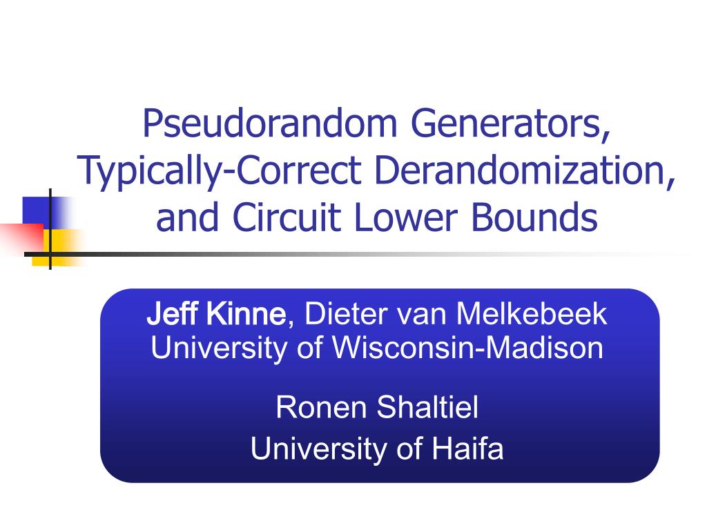 Derandomization PPT - Pseudorandom Generators, Typically-Correct Derandomization, and ...