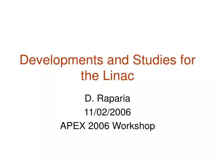 developments and studies for the linac