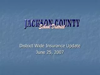 District Wide Insurance Update June 25, 2007
