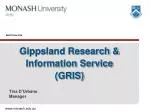 Gippsland Research & Information Service: Supporting Community and Social Research - slide 1