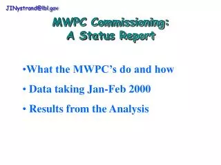 MWPC Commissioning: A Status Report