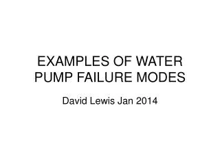 EXAMPLES OF WATER PUMP FAILURE MODES