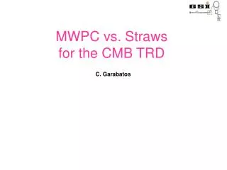 MWPC vs. Straws for the CMB TRD