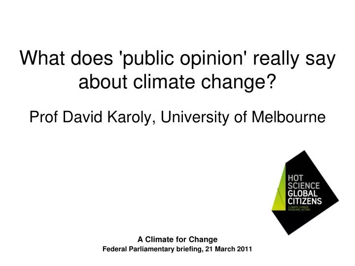 what does public opinion really say about climate change prof david karoly university of melbourne