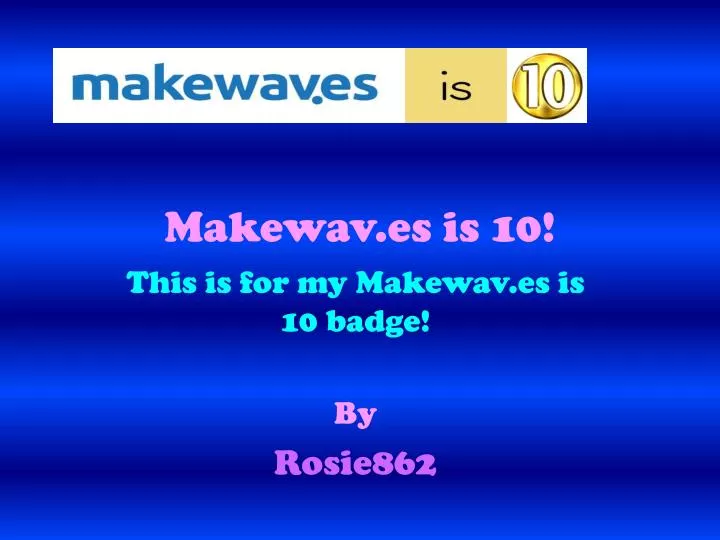 makewav es is 10